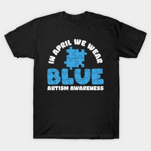 In April We Wear Blue - Autism Awareness T-Shirt
